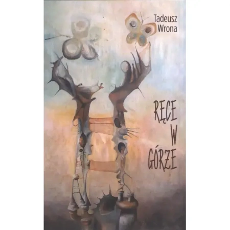 Ręce w górze - Tadeusz Wrona