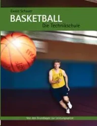 Basketball - Die Technikschule - Schauer Ewald