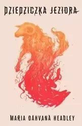 Dziedziczka Jeziora - MARIA HEADLEY DAHVANA