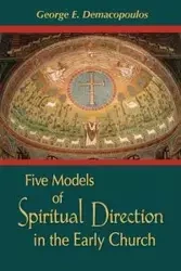 Five Models of Spiritual Direction in the Early Church - George E. Demacopoulos
