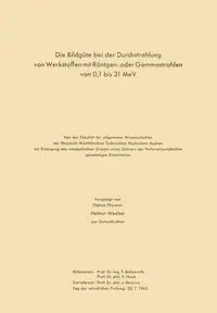 Die Bildgüte bei der Durchstrahlung von Werkstoffen mit Röntgen- oder Gammastrahlen von 0,1 bis 31 MeV - Möller Hermann