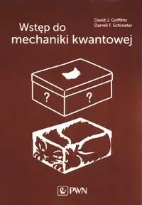 Wstęp do mechaniki kwantowej - David J. Griffiths, Darrell F. Schroeter