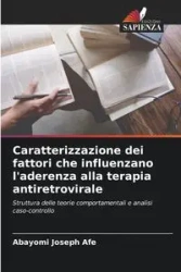 Caratterizzazione dei fattori che influenzano l'aderenza alla terapia antiretrovirale - Joseph Afe Abayomi