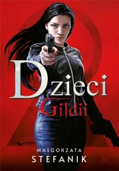 Dzieci Gildii T.2 Gildia Zabójców - Małgorzata Stefanik