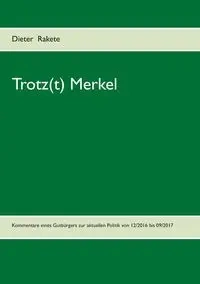 Trotz(t) Merkel - Rakete Dieter