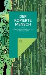 Der kopierte Mensch - Felix Ferber