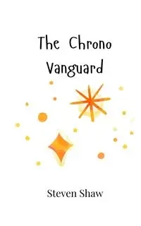 The Chrono Vanguard - Steven Shaw