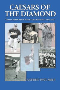"Caesars of the Diamond" - Andrew Paul Mele