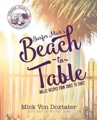 Surfer Mick's Beach to Table - Von Doxtater Mick
