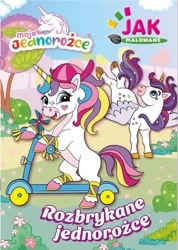 Moje Jednorożce cz.1 Jak malowane - praca zbiorowa
