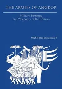 The Armies of Angkor - Michel Jacq-Hergoualc'h
