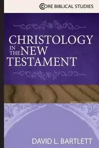 Christology in the New Testament - David Bartlett L