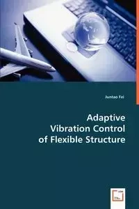 Adaptive Vibration Control of Flexible Structure - Fei Juantao