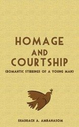 Homage and Courtship. Romantic Stirrings of a Young Man - Ambanasom Shadrach