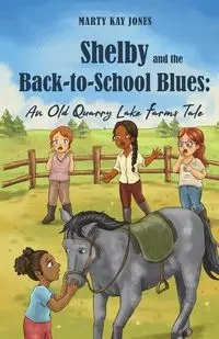 Shelby and the Back-to-School Blues - Marty Kay Jones