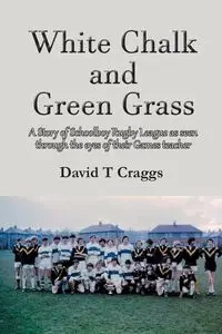 White Chalk and Green Grass - David Craggs T