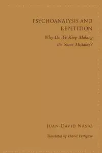 Psychoanalysis and Repetition - Nasio Juan-David
