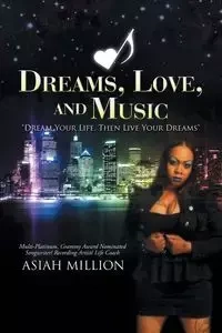 Dreams, Love, and Music - Million Asiah