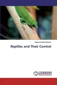 Reptiles and Their Control - Mohamed Abdel-Raheem