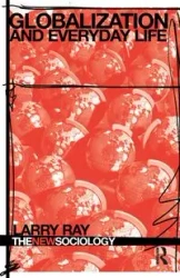 Globalization and Everyday Life - Ray Larry