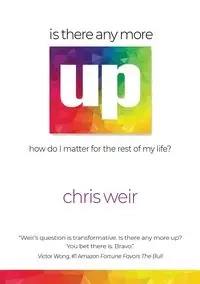 IS THERE ANYMORE UP? - Chris Weir