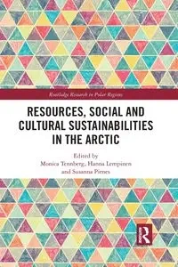 Resources, Social and Cultural Sustainabilities in the Arctic - Tennberg Monica
