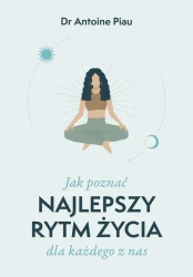 eBook Jak poznać najlepszy rytm życia dla każdego z nas - Dr Antoine Piau epub mobi