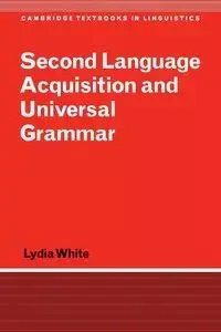 Secnd Lang Acquisitn Universal Gram - Lydia White
