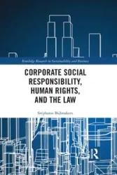 Corporate Social Responsibility, Human Rights and the Law - Bijlmakers Stéphanie