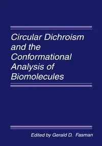 Circular Dichroism and the Conformational Analysis of Biomolecules - Fasman G.D.