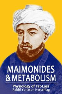 Maimonides & Metabolism - Herschlag Yonason