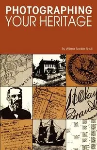Photographing Your Heritage - Wilma Shull Sadler