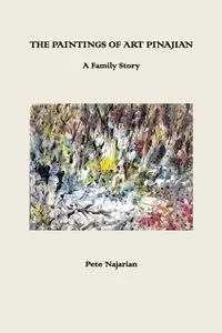The Paintings of Art Pinajian - Peter Najarian