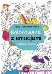 Kolorowanki z emocjami. Radość i smutek w.2 - Anna Jarosz-Bilińska