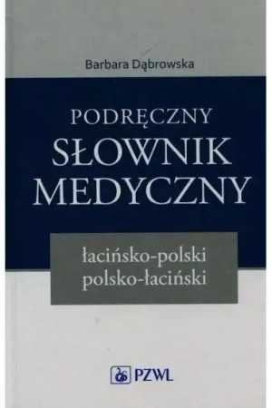 Podręczny słownik medyczny łac-pol pol-łac - Barbara Dąbrowska