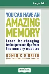 You Can Have an Amazing Memory (16pt Large Print Edition) - Dominic O'Brien