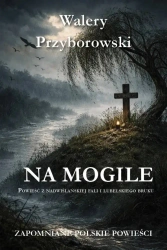 Na mogile - Walery Przyborowski