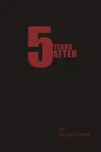 5 Years After - Richard Correll