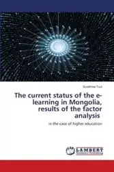 The current status of the e-learning in Mongolia, results of the factor analysis - Tuul Suvdmaa