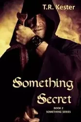 Something Secret - Kester T.R.