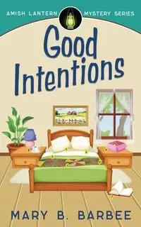 Good Intentions - Mary B. Barbee