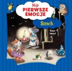 Moje pierwsze emocje. Strach - Tony Wolf, Annalisa Lay