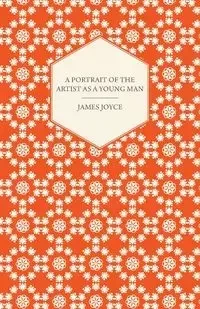 A Portrait of the Artist as a Young Man - Joyce James