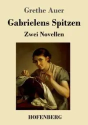 Gabrielens Spitzen - Auer Grethe