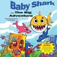 Baby Shark . . . The Big Adventure - Van David Hooser