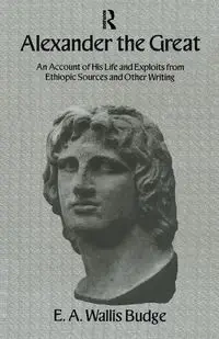Alexander The Great - Wallis Budge E.A.