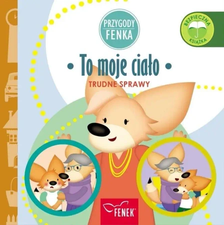 Przygody Fenka. To moje ciało - Dominika Gałka