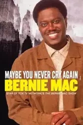 Maybe You Never Cry Again - Mac Bernie