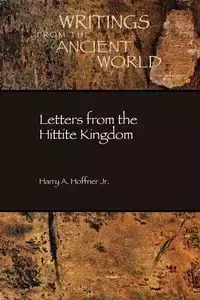 Letters from the Hittite Kingdom - Hoffner Harry A. Jr.