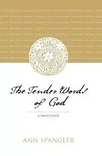 The Tender Words of God - Ann Spangler